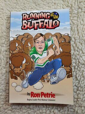 Ron Petrie Running of the Buffalo Signed Paperback 2010 Humor Regina Columnist